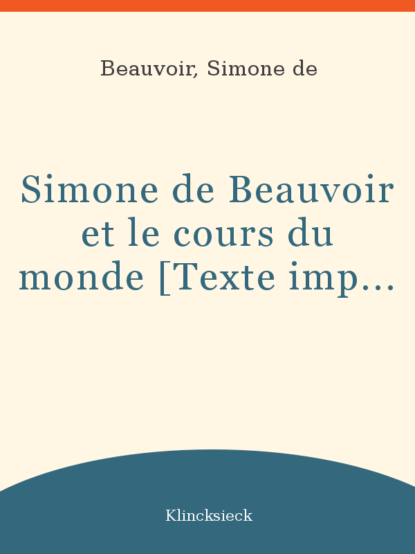 Simone de Beauvoir et le cours du monde [Texte imprimé] / [textes rassemblés par Claude Francis ; photographies réunies par Janine Niepce]